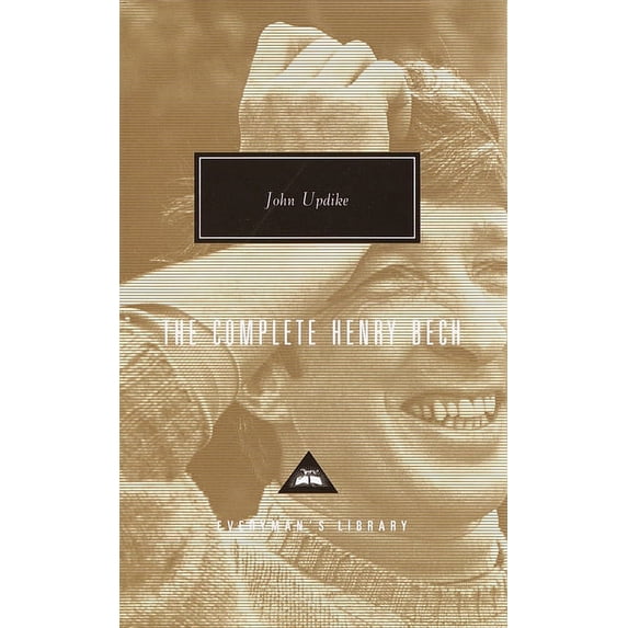 Everyman's Library Contemporary Classics The Complete Henry Bech: Introduction by Malcolm Bradbury, (Hardcover)
