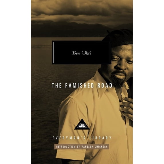 Everyman's Library Contemporary Cla The Famished Road: Introduction by Vanessa Guignery, (Hardcover)