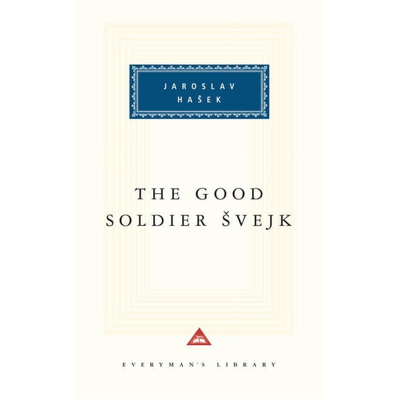 Everyman's Library Contemporary Classics The Good Soldier Svejk, (Hardcover)
