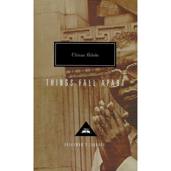 Everyman's Library Contemporary Classics Things Fall Apart: Introduction by Kwame Anthony Appiah, (Hardcover)
