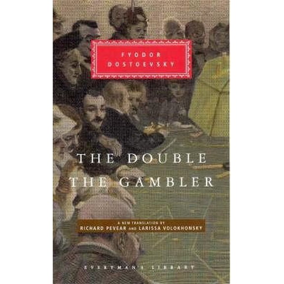 The Double and The Gambler (Hardcover) by Fyodor Dostoevsky, Richard Pevear, Larissa Volokhonsky