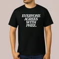 thumbnail image 1 of Everyone Agrees With Phee T-Shirt, 1 of 5