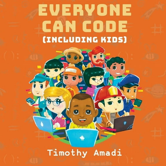 Everyone Can Code: Including Kids, (Paperback)