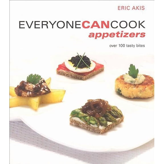 Everyone Can Cook: Everyone Can Cook Appetizers : Over 100 Tasty Bites (Paperback)