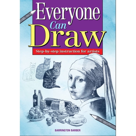 Everyone Can Draw : Step-By-Step Instuctions for Artists (Paperback)