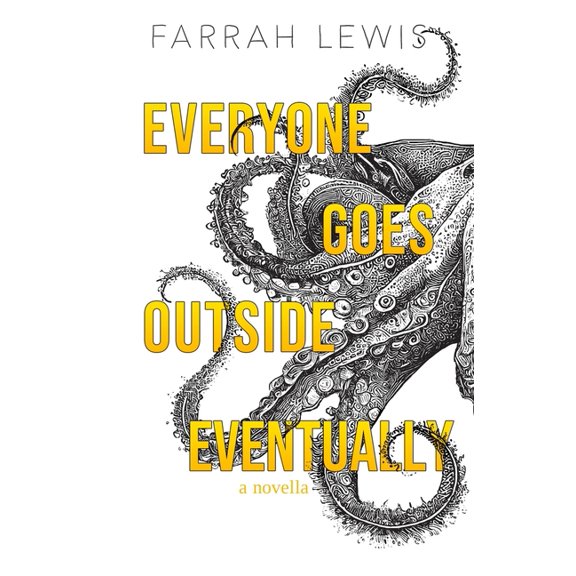 Everyone Goes Outside Eventually: a novella, (Paperback)