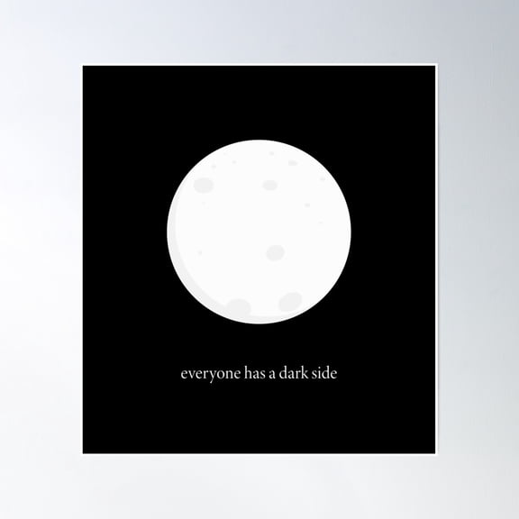 Everyone Has A Dark Side As Moon Poster Wall Art, Modern Wall Decor, 30x30 UNFRAMED