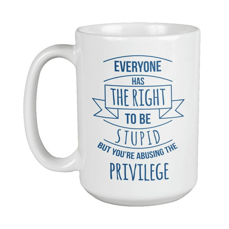 Funny Coffee Mug, Gag Gift, sarcastic mug for men, mugs with sayings,  coworker gift, Idiot ceramic coffee mug