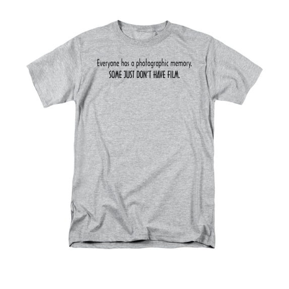 Everyone Has a Photographic Memory Funny Humorous Saying Adult T-Shirt