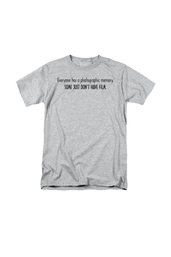 Everyone Has a Photographic Memory Funny Humorous Saying Adult T-Shirt