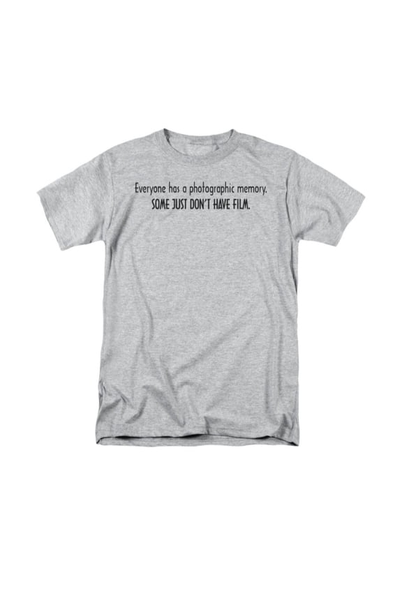 Everyone Has a Photographic Memory Funny Humorous Saying Adult T-Shirt
