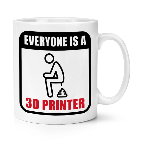 Everyone Is A 3D Printer 11oz Mug Cup Poop Funny Rude Joke Poo Dad Fathers Day Birthday Christmas