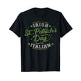 thumbnail image 1 of Everyone Is A Irish St Patricks Day Except Italians Pattys T-Shirt, 1 of 5