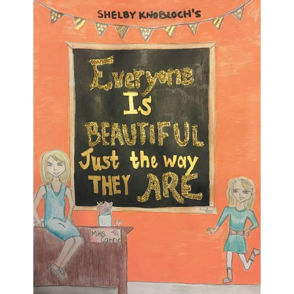 Everyone Is Beautiful Just the Way They Are (Paperback)