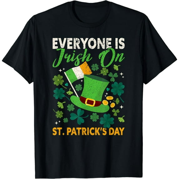 Everyone Is Irish | Shamrock Funny St. Patrick’s Day T-Shirt