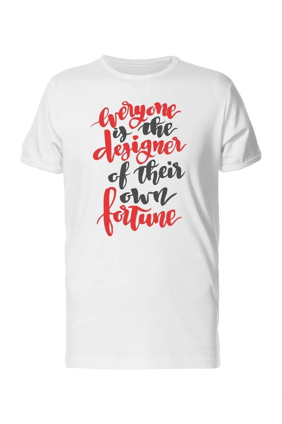 Everyone Is Their Own Designer Tee Men's -Image by Shutterstock