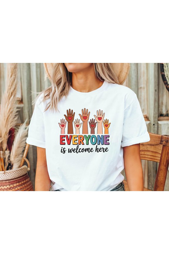 Everyone Is Welcome Here Shirt: Diversity & Inclusion Tee All Size S-5XL