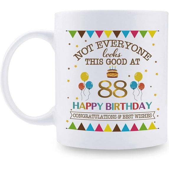 Not Everyone Looks This Good At 88 Happy Birthday 11oz Coffee Mug - 88th Birthday Gifts for Women Men Grandma Grandpa Mom Dad Friend Sister Brother Uncle Aunt Coworker