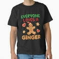 thumbnail image 1 of Everyone Loves A Ginger Cute Gingerbread Man Funny Christmas Redhead Unisex T-Shirt, for men & women, up to size 5XL, 1 of 2