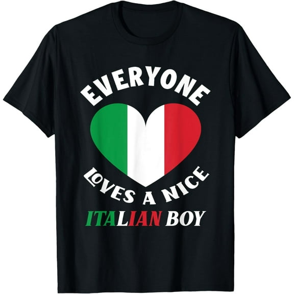 Everyone Loves A Nice Italian Boy Funny Italy Italian T-Shirt Casual Short Sleeve Shirt