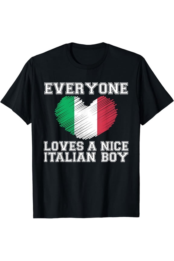 Everyone Loves A Nice Italian Boy Shirt Italy Flag Gift Idea T-Shirt