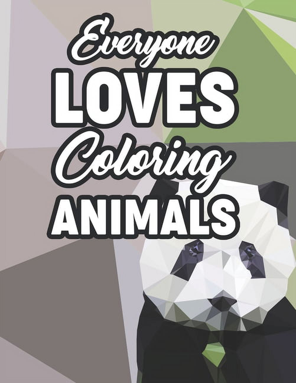 Everyone Loves Coloring Animals Coloring Activity Sheets For Adults