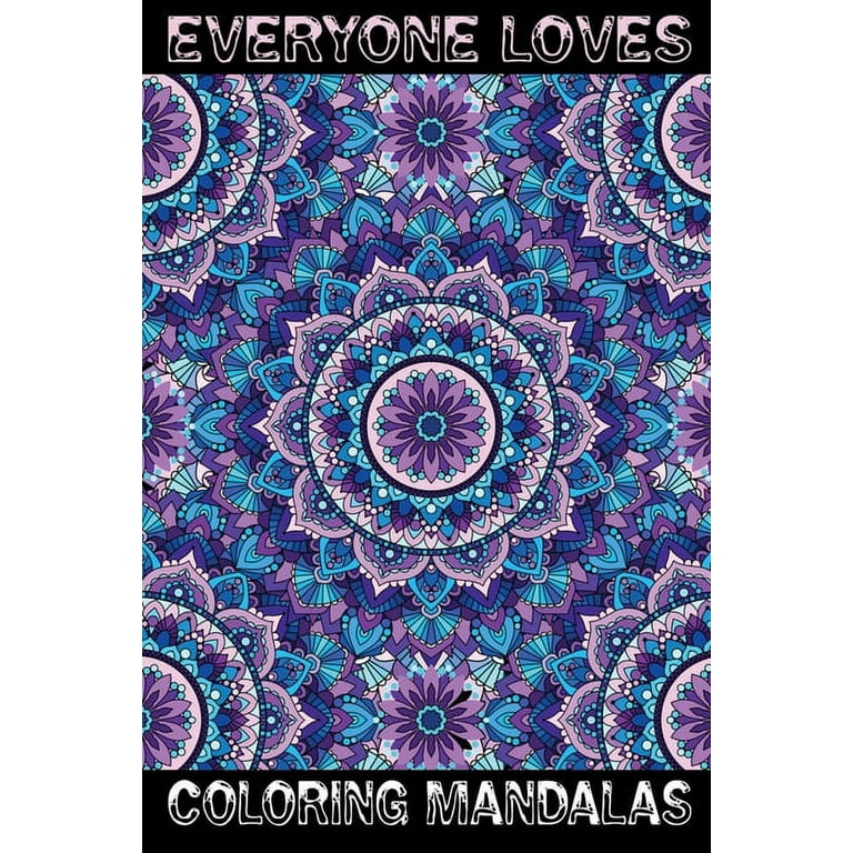 Largest Stress Relief Coloring Book: Everyone Loves Mandalas Adult