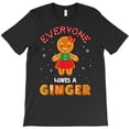 thumbnail image 1 of Everyone Loves a Ginger Funny Cute Gingerbread Christmas Tee Themed G30525 Unisex T-Shirt, Up to Size 5XL, 1 of 2