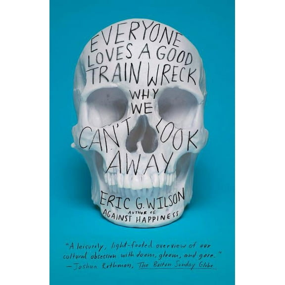 Everyone Loves a Good Train Wreck, (Paperback)