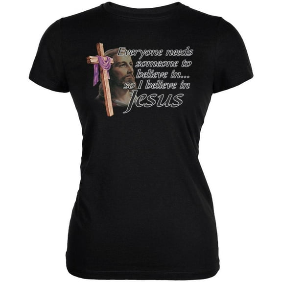 Everyone Needs Someone To Believe In Juniors Soft T Shirt Black LG
