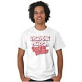 thumbnail image 1 of Everyone Needs a Sugar Daddy Funny Women's Graphic T Shirt Tees Brisco Brands M, 1 of 5