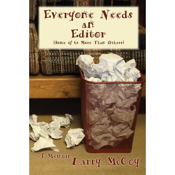 Everyone Needs an Editor (Paperback) by Larry McCoy
