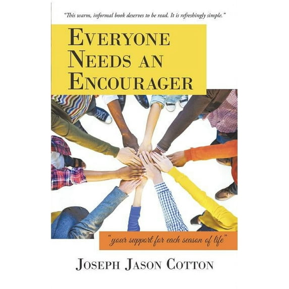 Everyone Needs an Encourager : Your Support for Each Season of Life