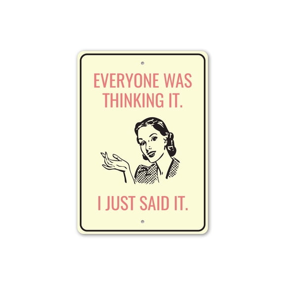 Everyone Was Thinking It Aluminum Metal Decor Sign - 10x14 inches
