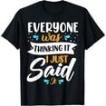 thumbnail image 1 of Everyone Was Thinking It I Just Said It Funny Sarcastic T-Shirt, 1 of 4