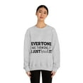 thumbnail image 1 of Everyone Was Thinking It I Just Said It, Funny Sweatshirt, Humor Sweater, Sarcasm, Sarcastic, Men's, Women's, Unisex, 1 of 9