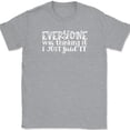 thumbnail image 1 of Everyone Was Thinking It I Just Said It T-Shirt Funny Sarcastic Humor Tee - Heather Grey, 5XL, 1 of 1