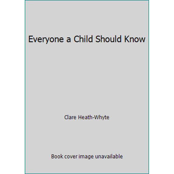 Pre-Owned Everyone a Child Should Know (Hardcover) 1911272608 9781911272601