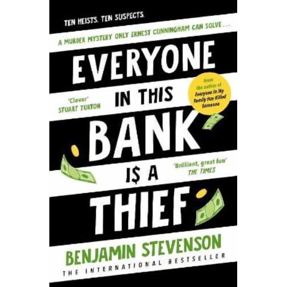 Benjamin Stevenson Everyone In This Bank Is A Thief (Hardcover)
