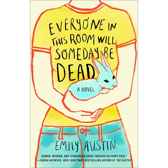 Everyone in This Room Will Someday Be Dead, (Paperback)