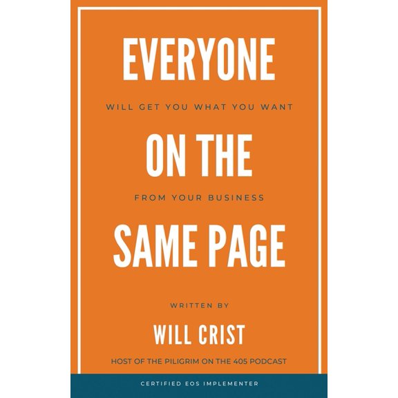 Everyone on the Same Page : Will Get You What You Want From Your Business (Paperback)
