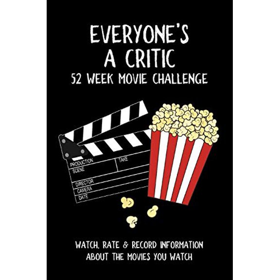 Pre-Owned Everyone's A Critic 52 Week Movie Challenge: For Film Buffs and Casual Movie Watchers - Watch, Rate & Record Information About the Movies You Watch (Paperback) 1691348139 9781691348138