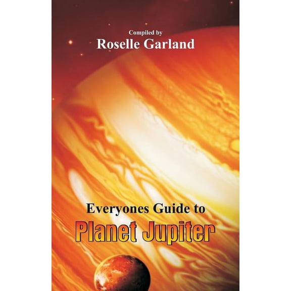 Everyone's Guide to Planet Jupiter, (Paperback)
