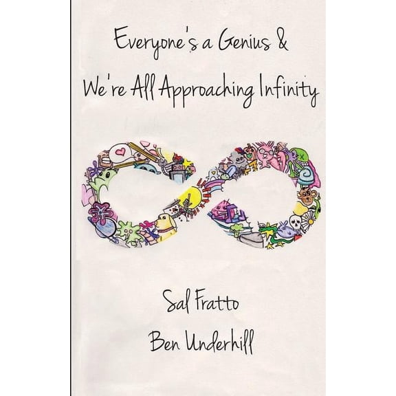 Everyone's a Genius and We're All Approaching Infinity
