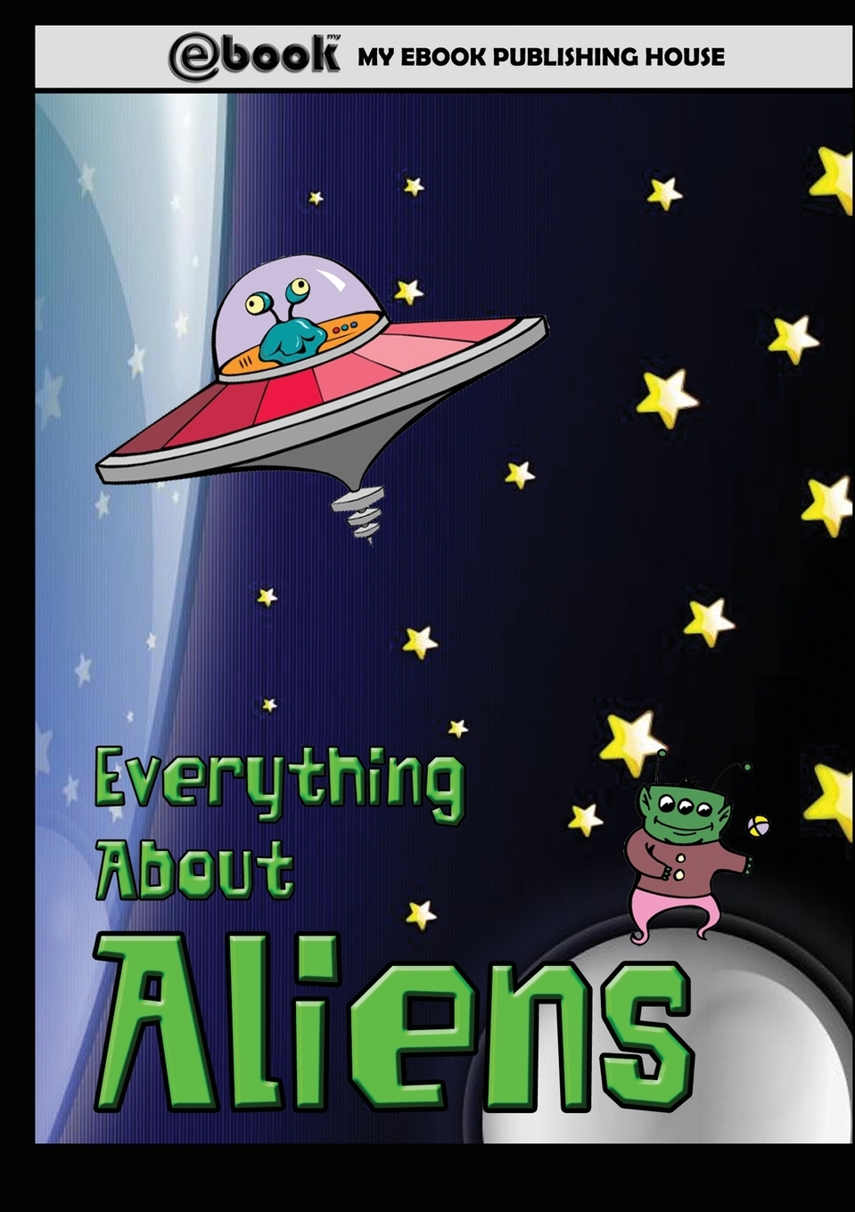 Everything About Aliens (Paperback)