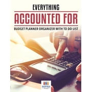 Everything Accounted For Budget Planner Organizer with To Do List Paperback