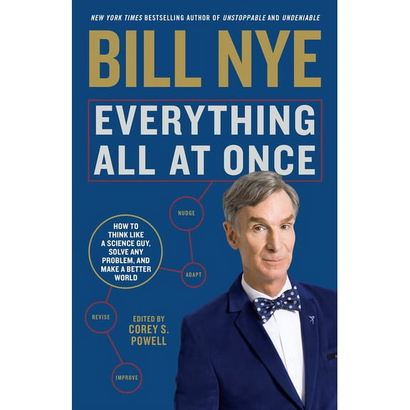 Everything All at Once: How to Think Like a Science Guy, Solve Any Problem, and Make a Better World, (Paperback)