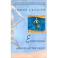 thumbnail image 1 of Pre-Owned Everything Arrives at the Light (Paperback) 0771024797 9780771024795, 1 of 1