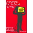 thumbnail image 1 of Pre-Owned Everything Bad Is Good for You: How Today's Popular Culture Is Actually Making Us Smarter (Hardcover) 1573223077 9781573223072, 1 of 1