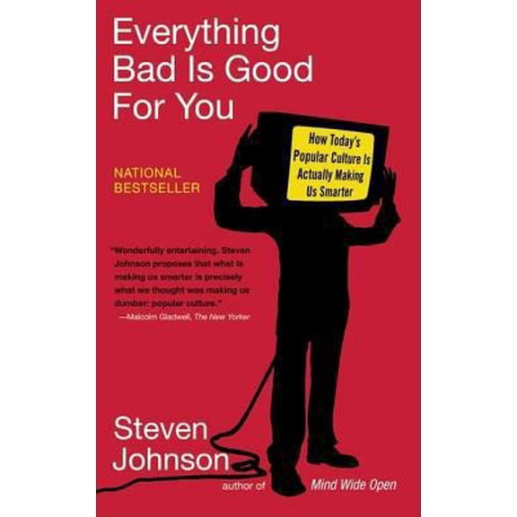Pre-Owned Everything Bad Is Good for You: How Today's Popular Culture Is Actually Making Us Smarter (Hardcover) 1573223077 9781573223072